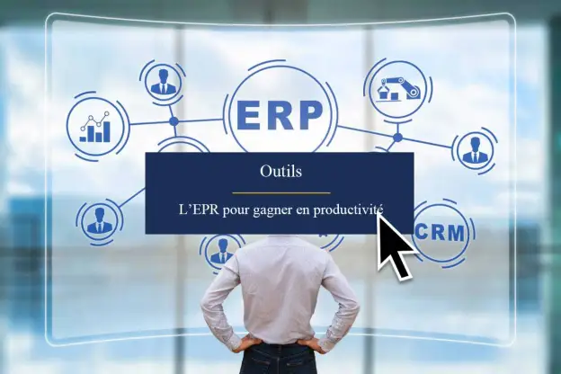 Comment les ERP peuvent aider votre entreprise à être plus productive et plus efficace ?